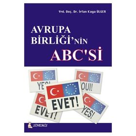 AVRUPA BİRLİĞİ`NİN ABC`SI - İRFAN KAYA ÜLGER