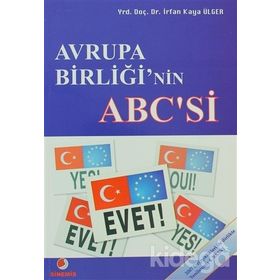 AVRUPA BİRLİĞİ`NİN ABC`SI - İRFAN KAYA ÜLGER