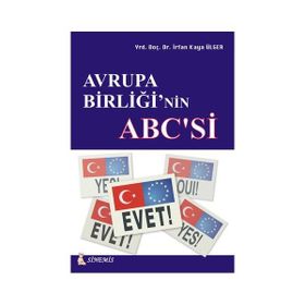 AVRUPA BİRLİĞİ`NİN ABC`SI - İRFAN KAYA ÜLGER