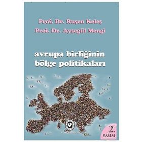 Avrupa Birliğinin Bölge Politikaları - Ruşen Keleş - Ayşegül Mengi