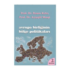AVRUPA BIRLIĞININ BÖLGE POLITIKALARI - RUŞEN KELEŞ;AYŞEGÜL MENGI
