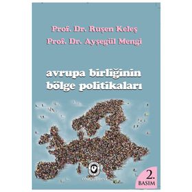 AVRUPA BIRLIĞININ BÖLGE POLITIKALARI - RUŞEN KELEŞ;AYŞEGÜL MENGI