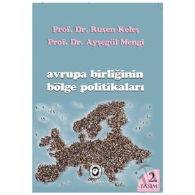AVRUPA BIRLIĞININ BÖLGE POLITIKALARI - RUŞEN KELEŞ;AYŞEGÜL MENGI