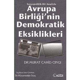 AVRUPA BİRLİĞİ'NİN DEMOKRATIK EKSIKLIKLERI - MURAT CAHID CINCI
