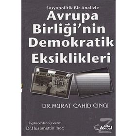 AVRUPA BİRLİĞİ'NİN DEMOKRATIK EKSIKLIKLERI - MURAT CAHID CINCI
