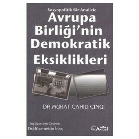 AVRUPA BİRLİĞİ'NİN DEMOKRATIK EKSIKLIKLERI - MURAT CAHID CINCI