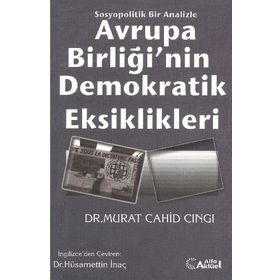 AVRUPA BİRLİĞİ'NİN DEMOKRATIK EKSIKLIKLERI - MURAT CAHID CINCI