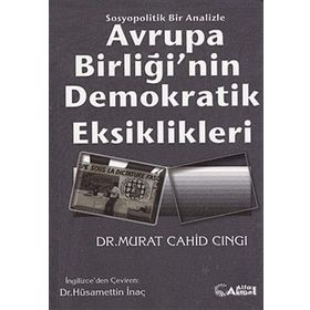 AVRUPA BİRLİĞİ'NİN DEMOKRATIK EKSIKLIKLERI - MURAT CAHID CINCI
