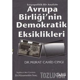 AVRUPA BİRLİĞİ'NİN DEMOKRATIK EKSIKLIKLERI - MURAT CAHID CINCI