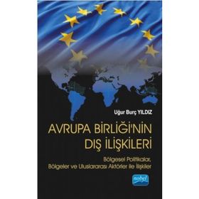 Avrupa Birliği’nin Dış İlişkileri - Uğur Burç Yıldız