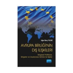 Avrupa Birliği’nin Dış İlişkileri - Uğur Burç Yıldız