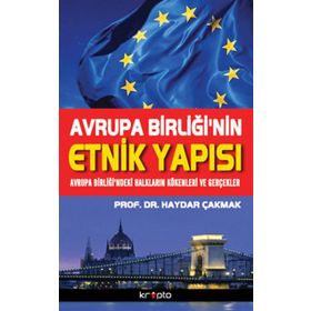 AVRUPA BİRLİĞİNİN ETNIK YAPISI AVRUP BİRLİĞİNDEKİ HALKLARIN KÖKENLERİ VE GERÇEKLER - HAYDAR ÇAKMAK