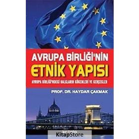 AVRUPA BİRLİĞİNİN ETNIK YAPISI AVRUP BİRLİĞİNDEKİ HALKLARIN KÖKENLERİ VE GERÇEKLER - HAYDAR ÇAKMAK