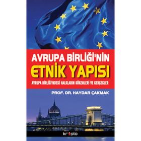 AVRUPA BİRLİĞİNİN ETNIK YAPISI AVRUP BİRLİĞİNDEKİ HALKLARIN KÖKENLERİ VE GERÇEKLER - HAYDAR ÇAKMAK