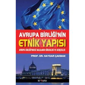 AVRUPA BİRLİĞİNİN ETNIK YAPISI AVRUP BİRLİĞİNDEKİ HALKLARIN KÖKENLERİ VE GERÇEKLER - HAYDAR ÇAKMAK