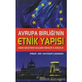 AVRUPA BİRLİĞİNİN ETNIK YAPISI AVRUP BİRLİĞİNDEKİ HALKLARIN KÖKENLERİ VE GERÇEKLER - HAYDAR ÇAKMAK