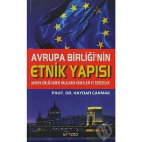 AVRUPA BİRLİĞİNİN ETNIK YAPISI AVRUP BİRLİĞİNDEKİ HALKLARIN KÖKENLERİ VE GERÇEKLER - HAYDAR ÇAKMAK
