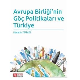 Avrupa Birliği’nin Göç Politikaları ve Türkiye - Pegem Akademi Yayıncılık