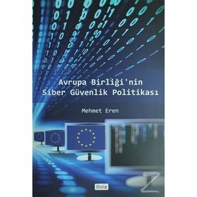 Avrupa Birliği’nin Siber Güvenlik Politikası - Mehmet Eren