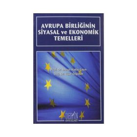 Avrupa Birliğinin Siyasal ve Ekonomik Temelleri - Mesut Hakkı Caşın c ugur ozgoker