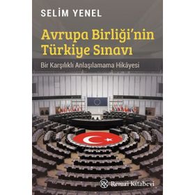 Avrupa Birliği'nin Türkiye Sınavı - Selim Yenel