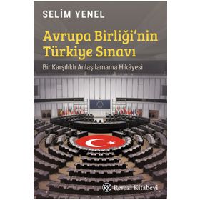 Avrupa Birliği'nin Türkiye Sınavı - Selim Yenel
