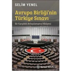 Avrupa Birliği'nin Türkiye Sınavı - Selim Yenel