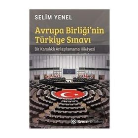 Avrupa Birliği'nin Türkiye Sınavı - Selim Yenel