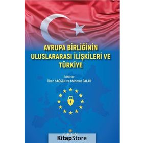 Avrupa Birliğinin Uluslararası İlişkileri ve Türkiye - Mehmet Dalar