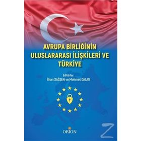 Avrupa Birliğinin Uluslararası İlişkileri ve Türkiye - Mehmet Dalar