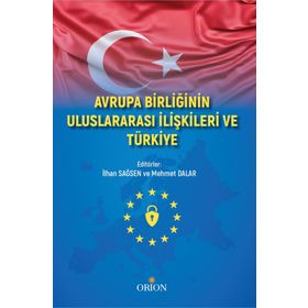 Avrupa Birliğinin Uluslararası İlişkileri ve Türkiye - Mehmet Dalar