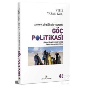 Avrupa Birliği’nin Yasadışı Göç Politikası - Yeliz Yazan