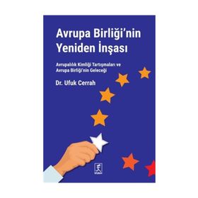 Avrupa Birliği’nin Yeniden İnşası - Ufuk Cerrah