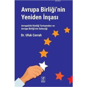 Avrupa Birliği’nin Yeniden İnşası - Ufuk Cerrah