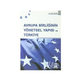 AVRUPA BİRLİĞİ'NİN YÖNETSEL YAPISI VE TÜRKİYE - UFUK AYHAN