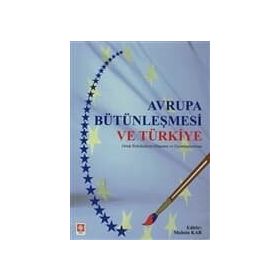 AVRUPA BÜTÜNLEŞMESİ VE TÜRKİYE ORTAK POLİTİKALARIN OLUŞUMU VE UYUMLAŞTIRILMASI - MUHSIN KAR