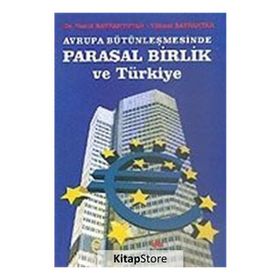 AVRUPA BÜTÜNLEŞMESİNDE PARASAL BIRLIK VE TÜRKİYE - YUSUF BAYRAKTUTAN;YÜKSEL BAYRAKTAR