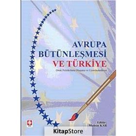 AVRUPA BÜTÜNLEŞMESİNDE PARASAL BIRLIK VE TÜRKİYE - YUSUF BAYRAKTUTAN;YÜKSEL BAYRAKTAR