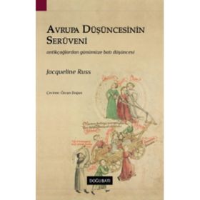 AVRUPA DÜŞÜNCESİNİN SERÜVENİ ANTIK ÇAĞLARDAN GÜNÜMÜZE BATI DÜŞÜNCESİ - JACQUELINE RUSS