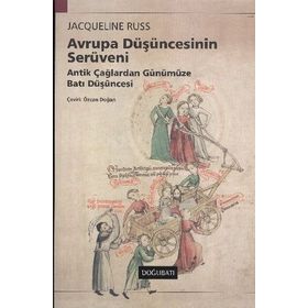 AVRUPA DÜŞÜNCESİNİN SERÜVENİ ANTIK ÇAĞLARDAN GÜNÜMÜZE BATI DÜŞÜNCESİ - JACQUELINE RUSS