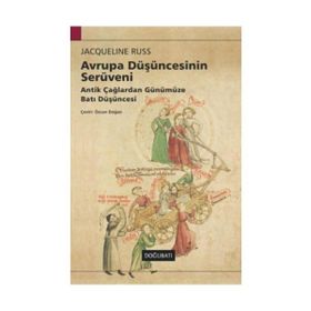 AVRUPA DÜŞÜNCESİNİN SERÜVENİ ANTIK ÇAĞLARDAN GÜNÜMÜZE BATI DÜŞÜNCESİ - JACQUELINE RUSS