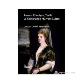 Avrupa Edebiyatı, Tarihi ve Kültüründe Hürrem Sultan - Kolektif