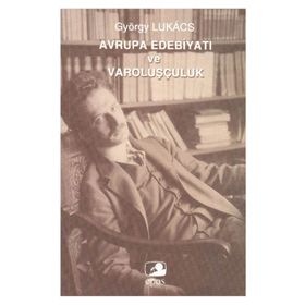 AVRUPA EDEBİYATI VE VAROLUŞÇULUK - GYÖRGY LUKACS