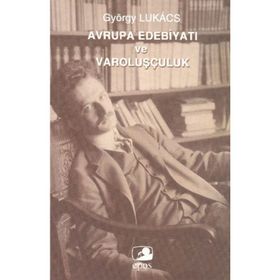 AVRUPA EDEBİYATI VE VAROLUŞÇULUK - GYÖRGY LUKACS