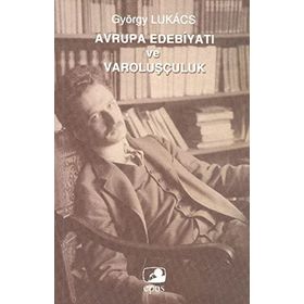 AVRUPA EDEBİYATI VE VAROLUŞÇULUK - GYÖRGY LUKACS