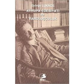 AVRUPA EDEBİYATI VE VAROLUŞÇULUK - GYÖRGY LUKACS