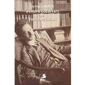 AVRUPA EDEBİYATI VE VAROLUŞÇULUK - GYÖRGY LUKACS
