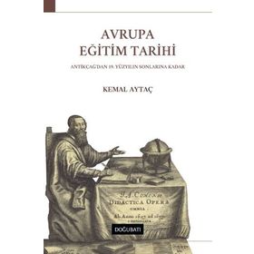 AVRUPA EĞİTİM TARIHI GENEL BIR BAKIŞ - KEMAL AYTAÇ