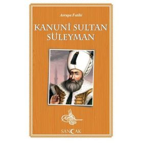 Avrupa Fatihi Kanuni Sultan Süleyman - Kolektif