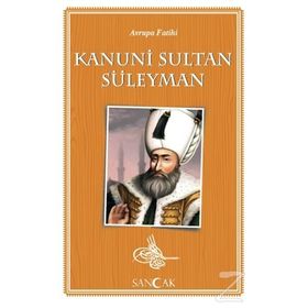 Avrupa Fatihi Kanuni Sultan Süleyman - Kolektif
